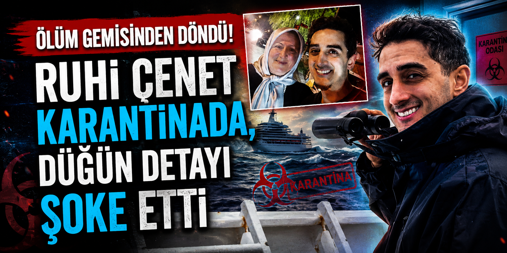 Ölüm Gemisinden Döndü! Ruhi Çenet Karantinada, Düğün Detayı Şoke Etti