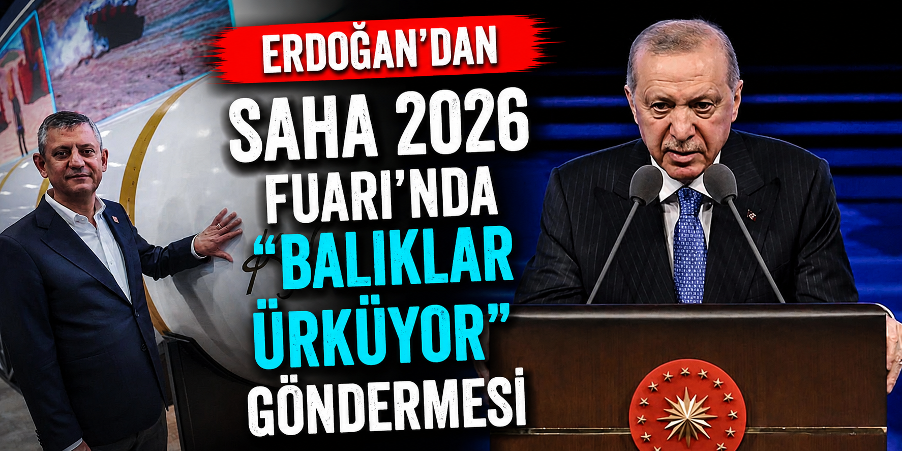 Erdoğan’dan SAHA 2026 Fuarı’nda “Balıklar Ürküyor” Göndermesi