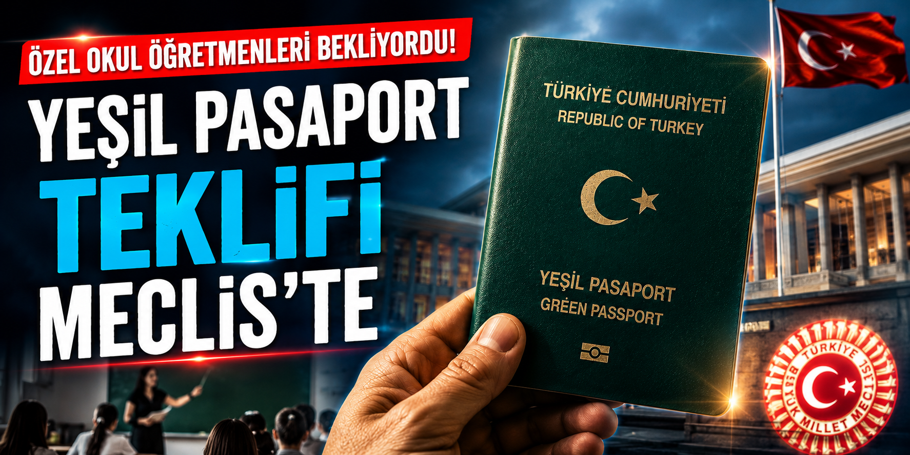 Özel Okul Öğretmenleri Bekliyordu! Yeşil Pasaport Teklifi Meclis’te