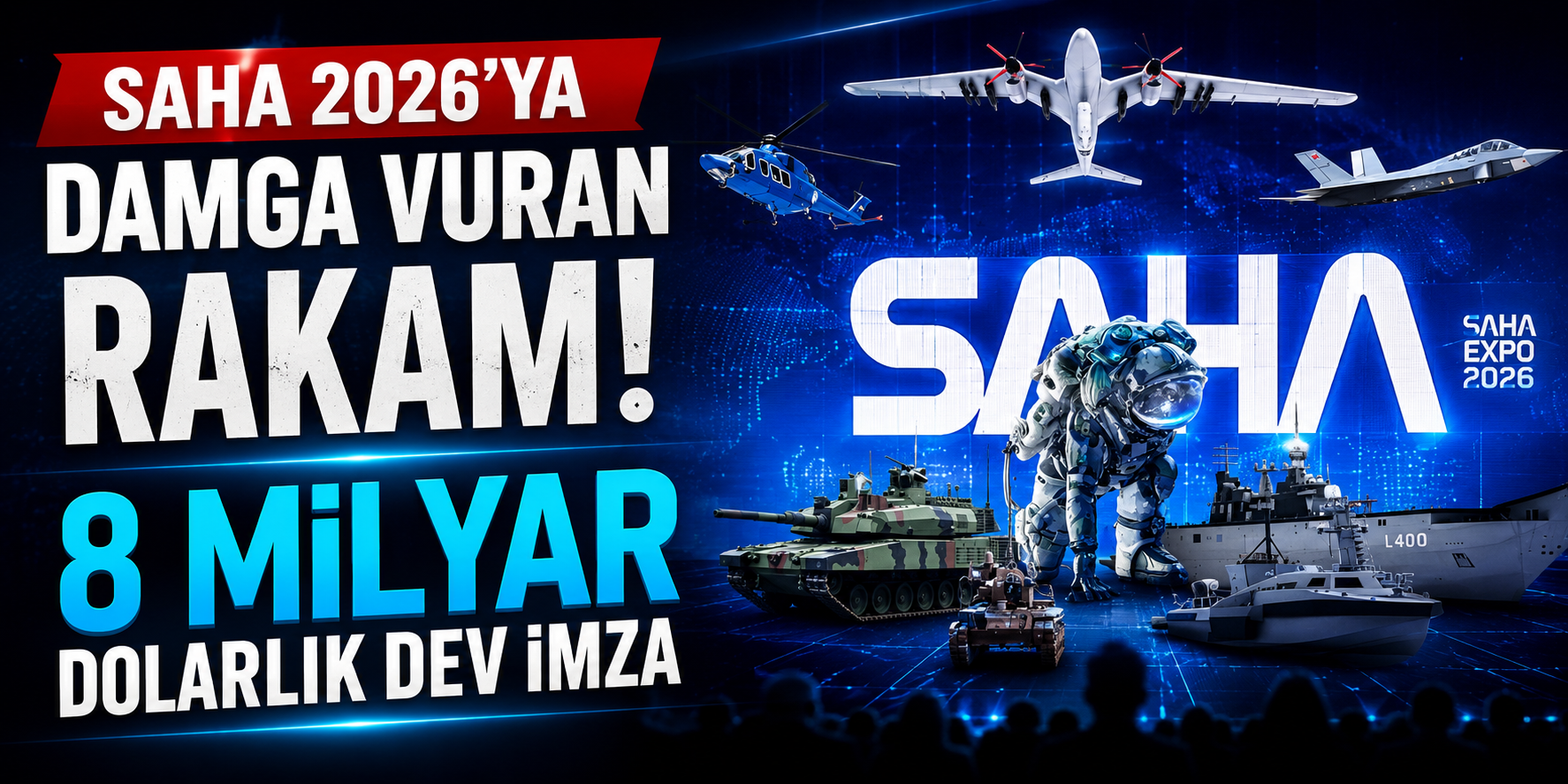 SAHA 2026’ya Damga Vuran Rakam! 8 Milyar Dolarlık Dev İmza