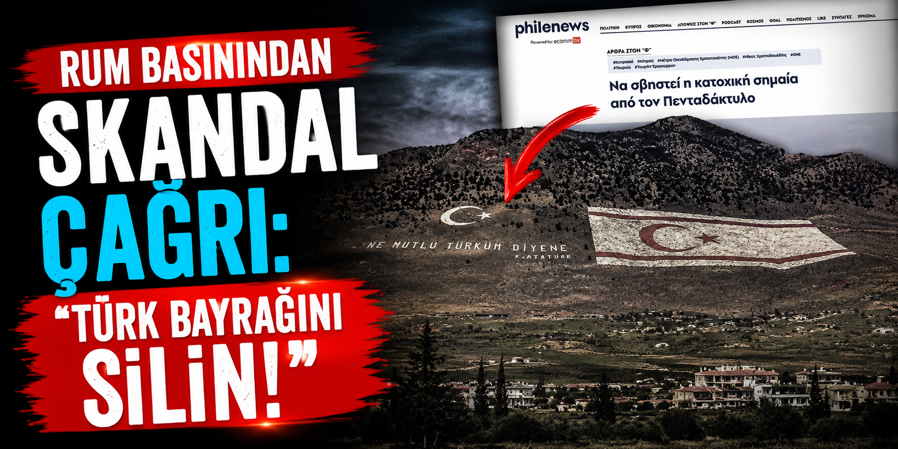 Rum Basınından KKTC’ye Provokatif Çağrı! Dev Bayrak Hedefte