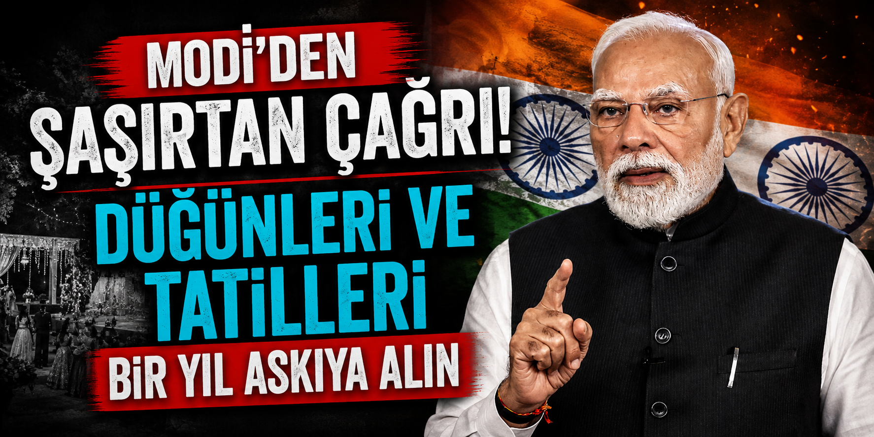 Modi’den Şaşırtan Çağrı: Düğünleri ve Tatilleri Bir Yıl Askıya Alın