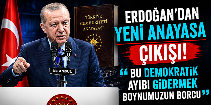 Erdoğan’dan Yeni Anayasa Çıkışı! Bu Demokratik Ayıbı Gidermek Boynumuzun Borcu