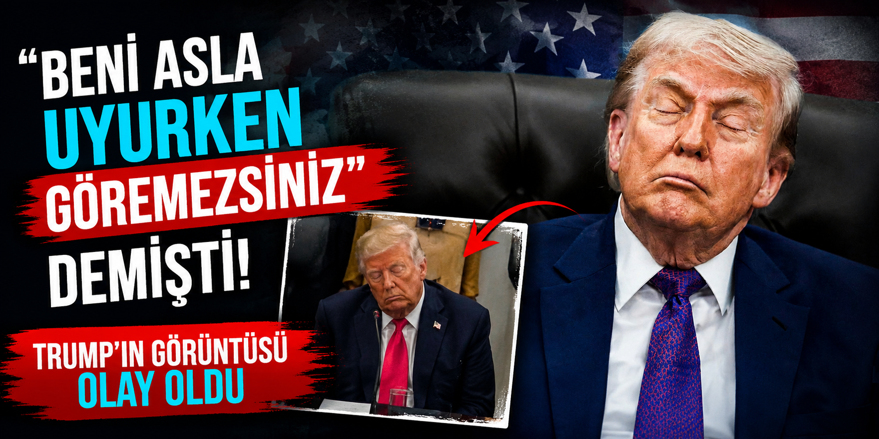 “Beni Asla Uyurken Göremezsiniz” Demişti! Trump’ın Görüntüsü Olay Oldu