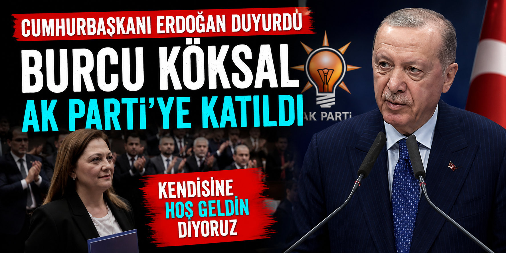 Cumhurbaşkanı Erdoğan Duyurdu: Burcu Köksal AK Parti’ye Katıldı