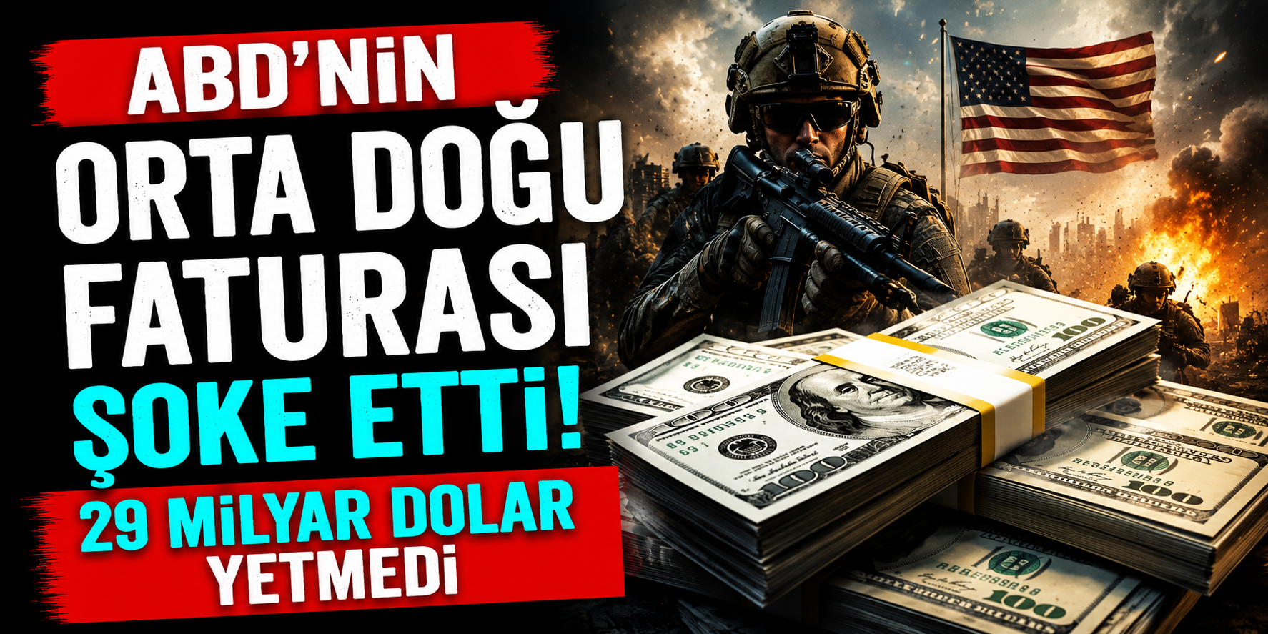 ABD’nin Orta Doğu Faturası Şoke Etti! 29 Milyar Dolar Yetmedi