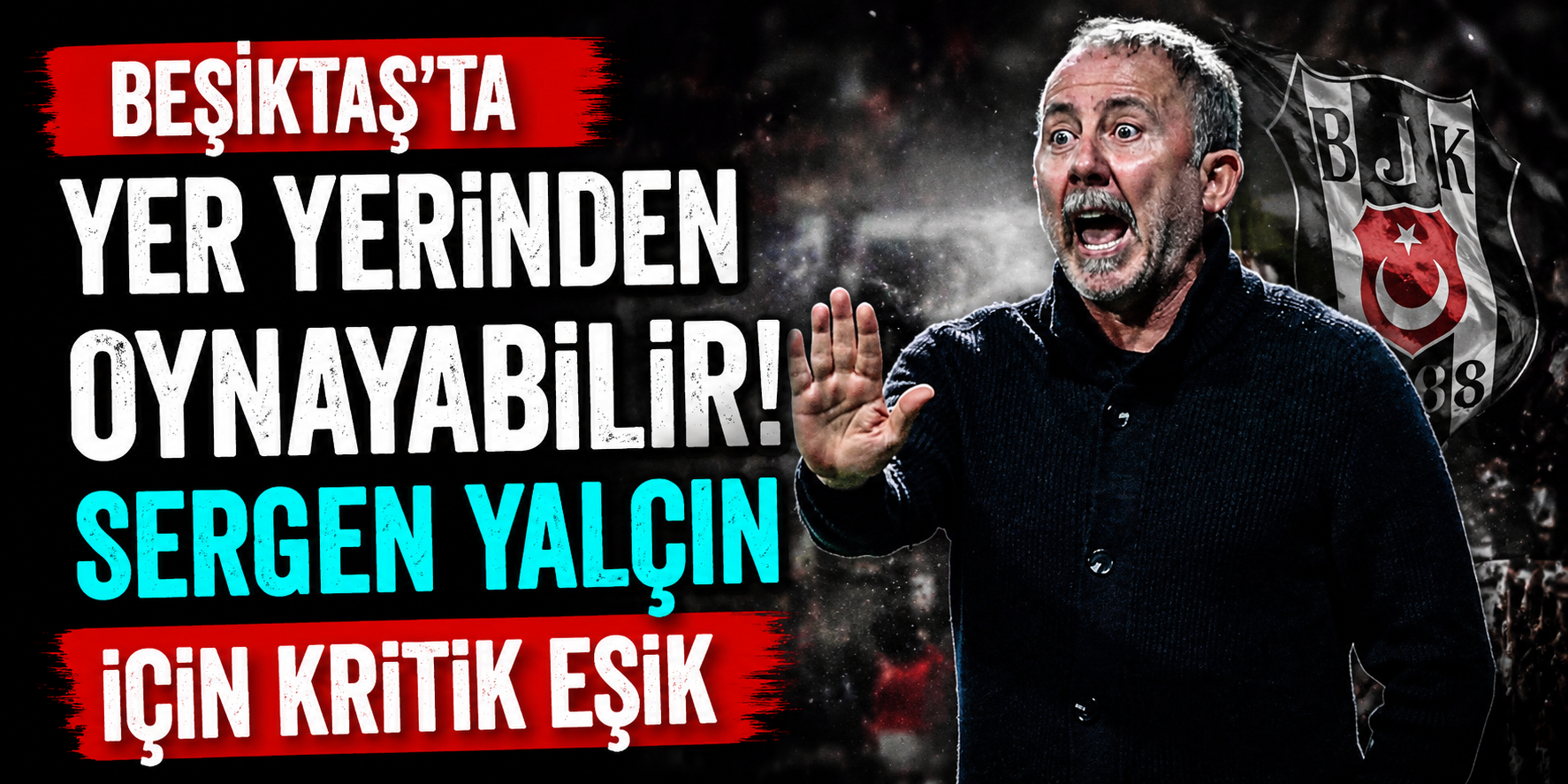 Beşiktaş’ta Yer Yerinden Oynayabilir! Sergen Yalçın İçin Kritik Eşik