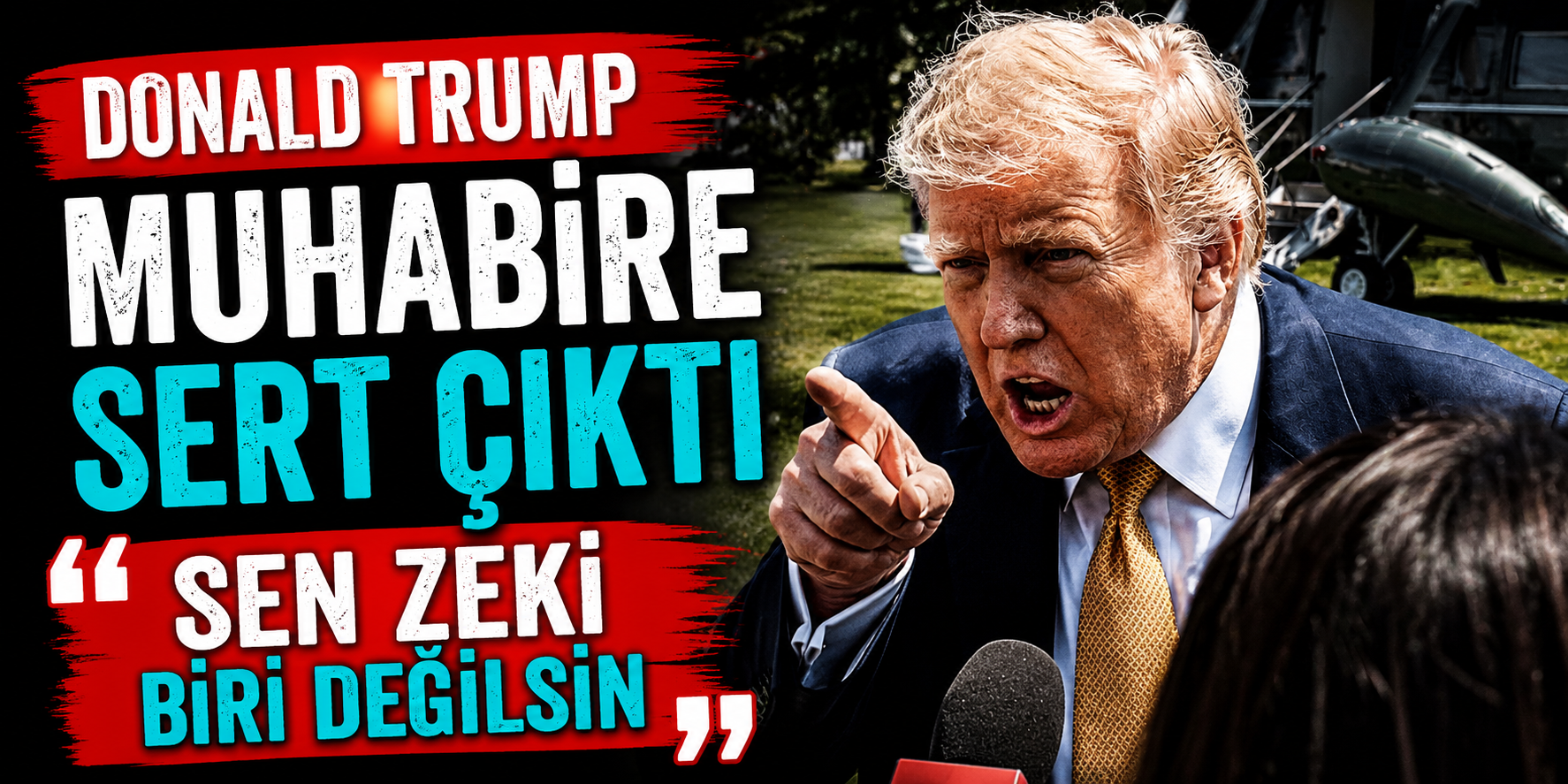 Donald Trump Muhabire Sert Çıktı: “Sen Zeki Biri Değilsin”