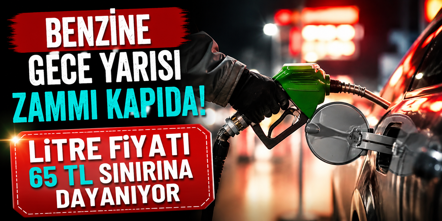 Benzine Gece Yarısı Zammı Kapıda! Litre Fiyatı 65 TL Sınırına Dayanıyor