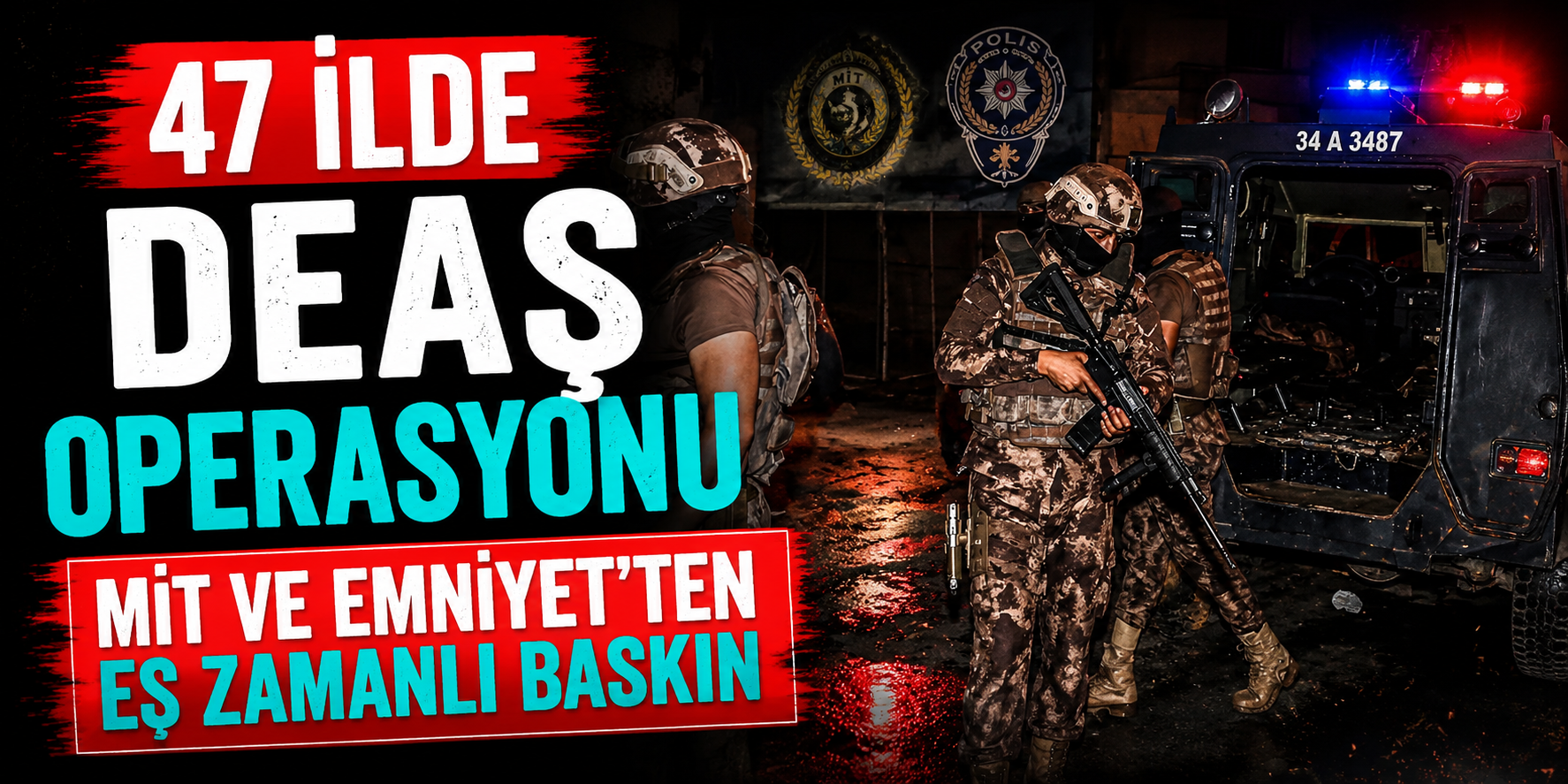Türkiye Genelinde Dev Operasyon! 47 İlde DEAŞ’a Büyük Darbe