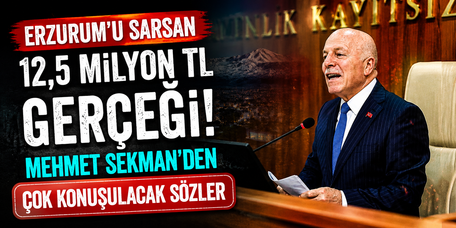 Erzurum’u Sarsan 12,5 Milyon TL Gerçeği! Mehmet Sekmen’den Çok Konuşulacak Sözler