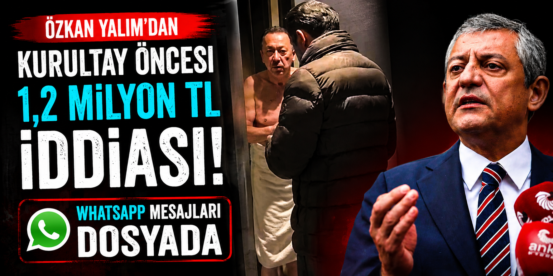 Özkan Yalım’dan Kurultay Öncesi 1,2 Milyon TL İddiası: WhatsApp Mesajları Dosyada
