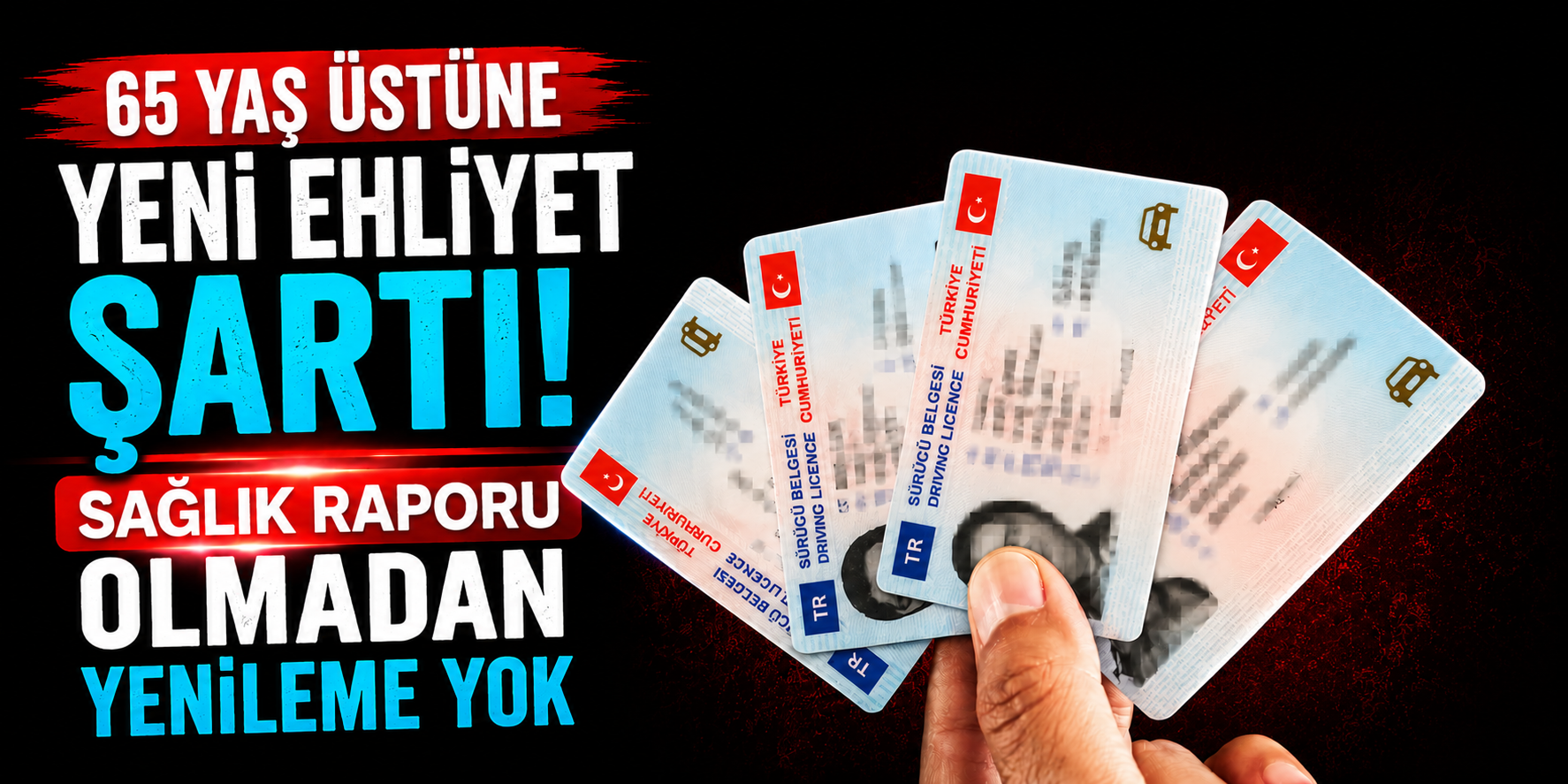 65 Yaş Üstüne Yeni Ehliyet Şartı! Sağlık Raporu Olmadan Yenileme Yok