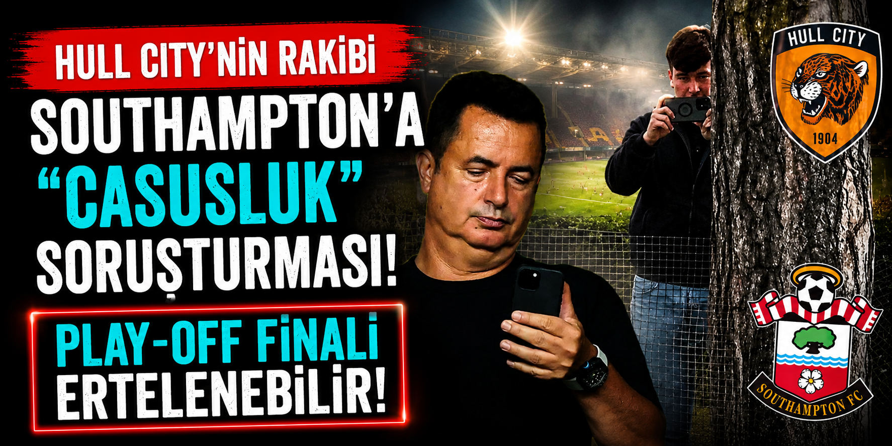 İngiltere’de Casusluk Şoku! Hull City’nin Rakibi Soruşturma Altında