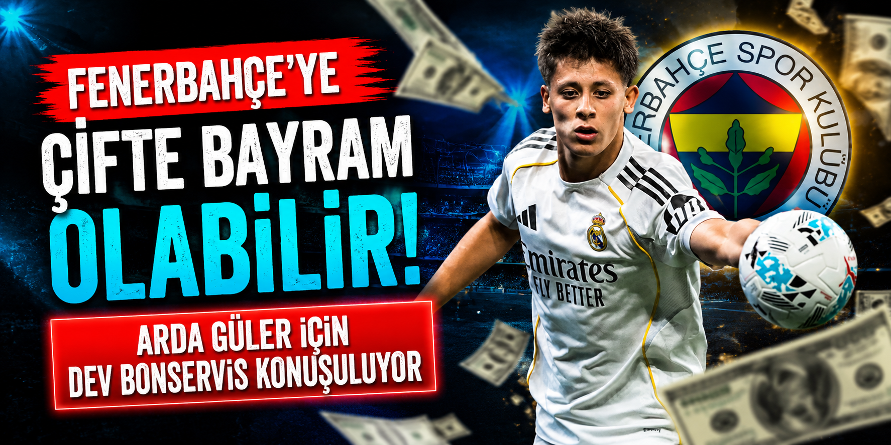 Fenerbahçe’ye Çifte Bayram Olabilir! Arda Güler İçin Dev Bonservis Konuşuluyor