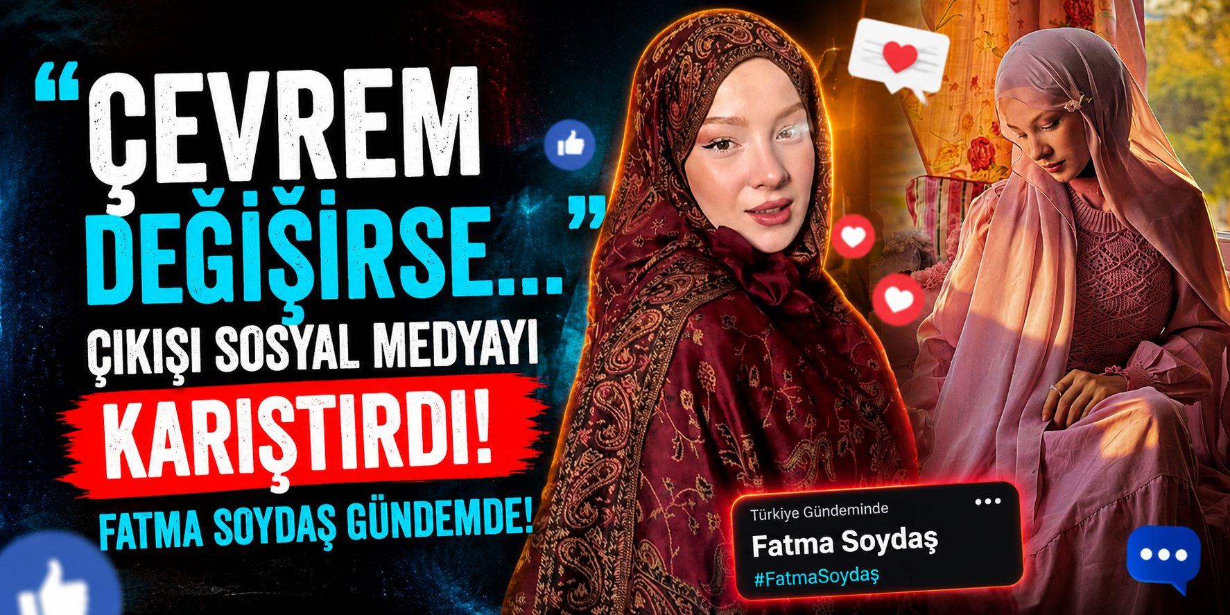 Fatma Soydaş’ın “Çevrem Değişirse Tesettürüm De Değişecek” Sözleri Gündem Oldu