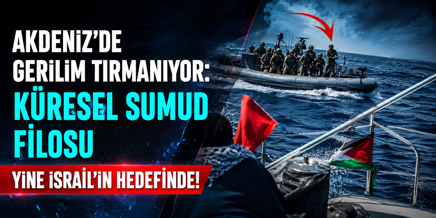 Akdeniz’de Gerilim Tırmanıyor: Küresel Sumud Filosu Yine İsrail’in Hedefinde