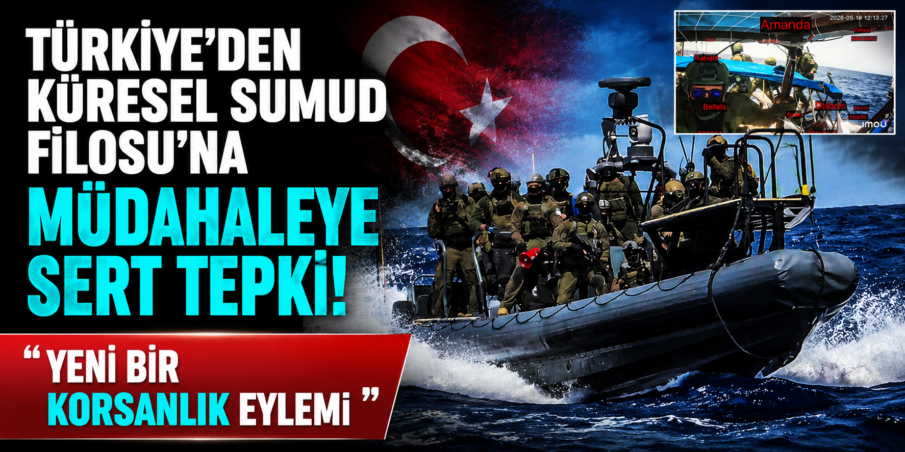 Türkiye'den Küresel Sumud Filosu'na Müdahaleye Sert Tepki: “Yeni Bir Korsanlık Eylemi”