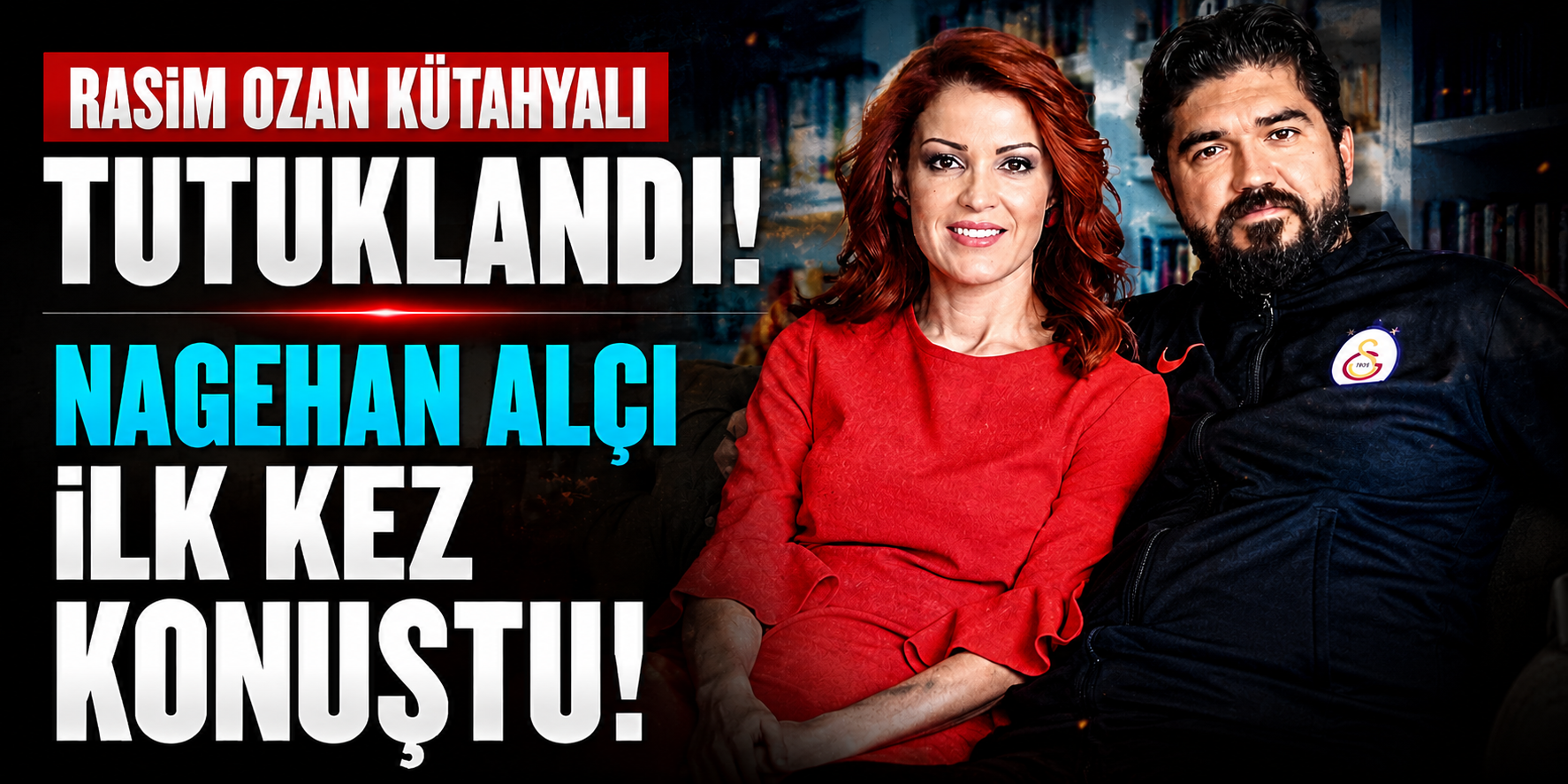 Rasim Ozan Kütahyalı Tutuklandı, Nagehan Alçı İlk Kez Konuştu!