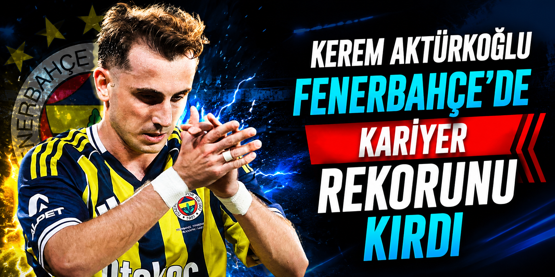 Kerem Aktürkoğlu Fenerbahçe’de Kariyer Rekorunu Kırdı
