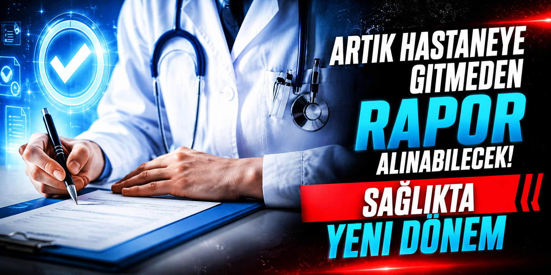 Artık Hastaneye Gitmeden Rapor Alınabilecek! Sağlıkta Yeni Dönem