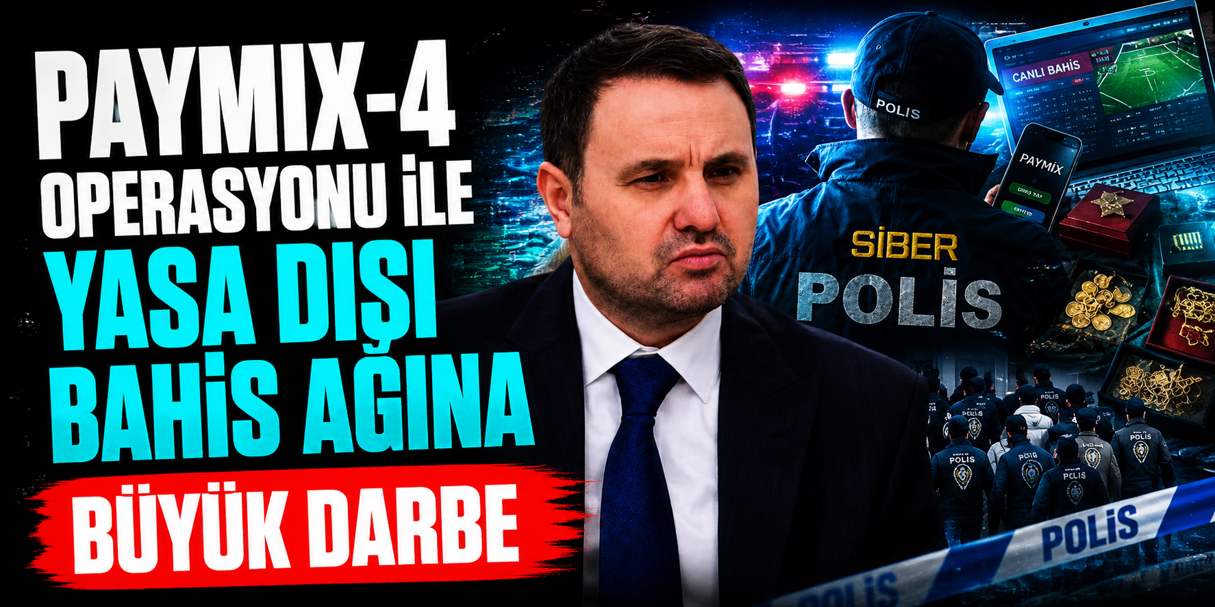 PAYMIX-4 Operasyonu ile Yasa Dışı Bahis Ağına Büyük Darbe