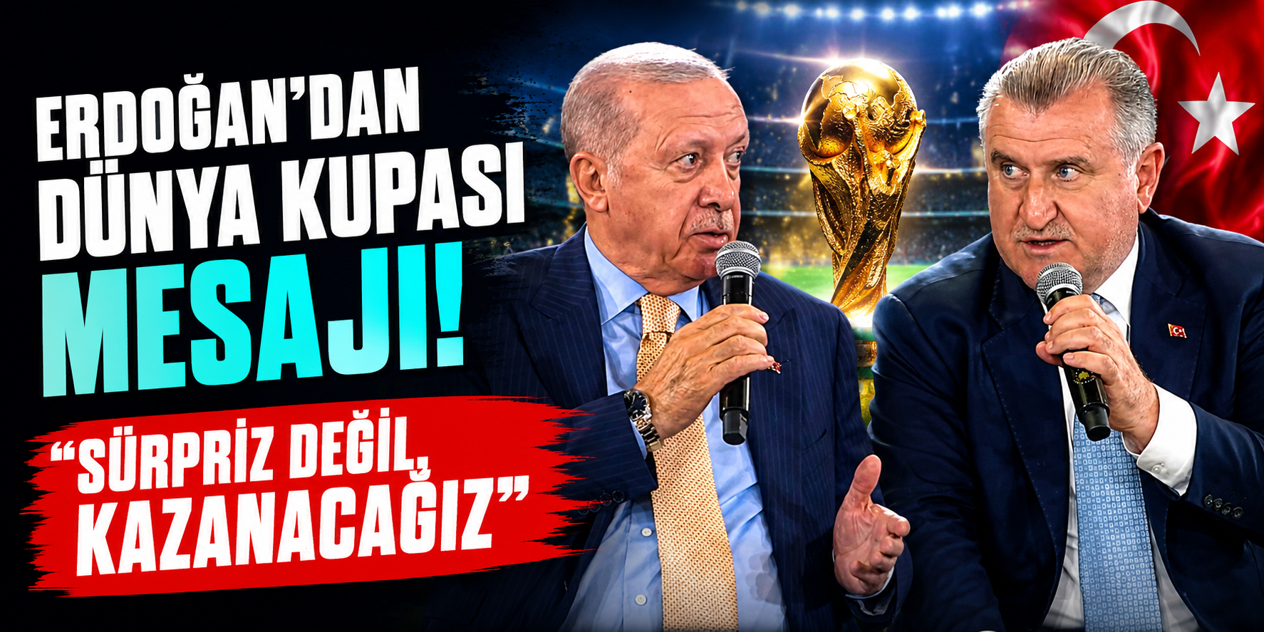 Erdoğan’dan Dünya Kupası Mesajı: “Sürpriz Değil, Kazanacağız”