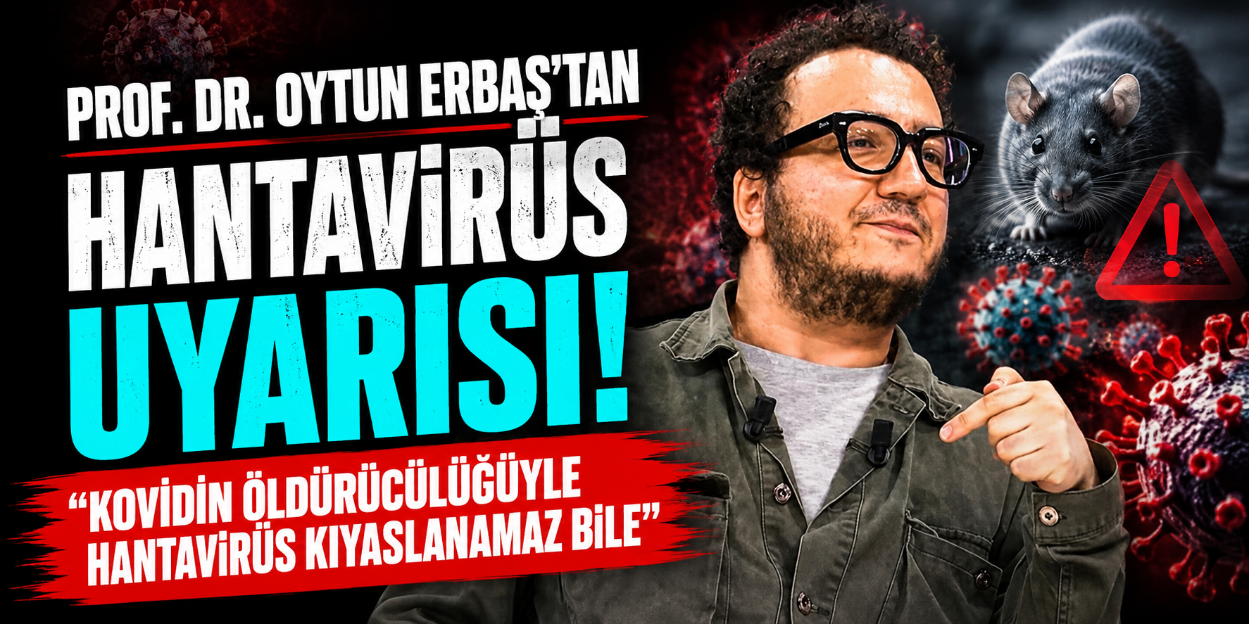 Prof. Dr. Oytun Erbaş’tan Hantavirüs Uyarısı: “Kovidin Öldürücülüğüyle Hantavirüs Kıyaslanamaz Bile”