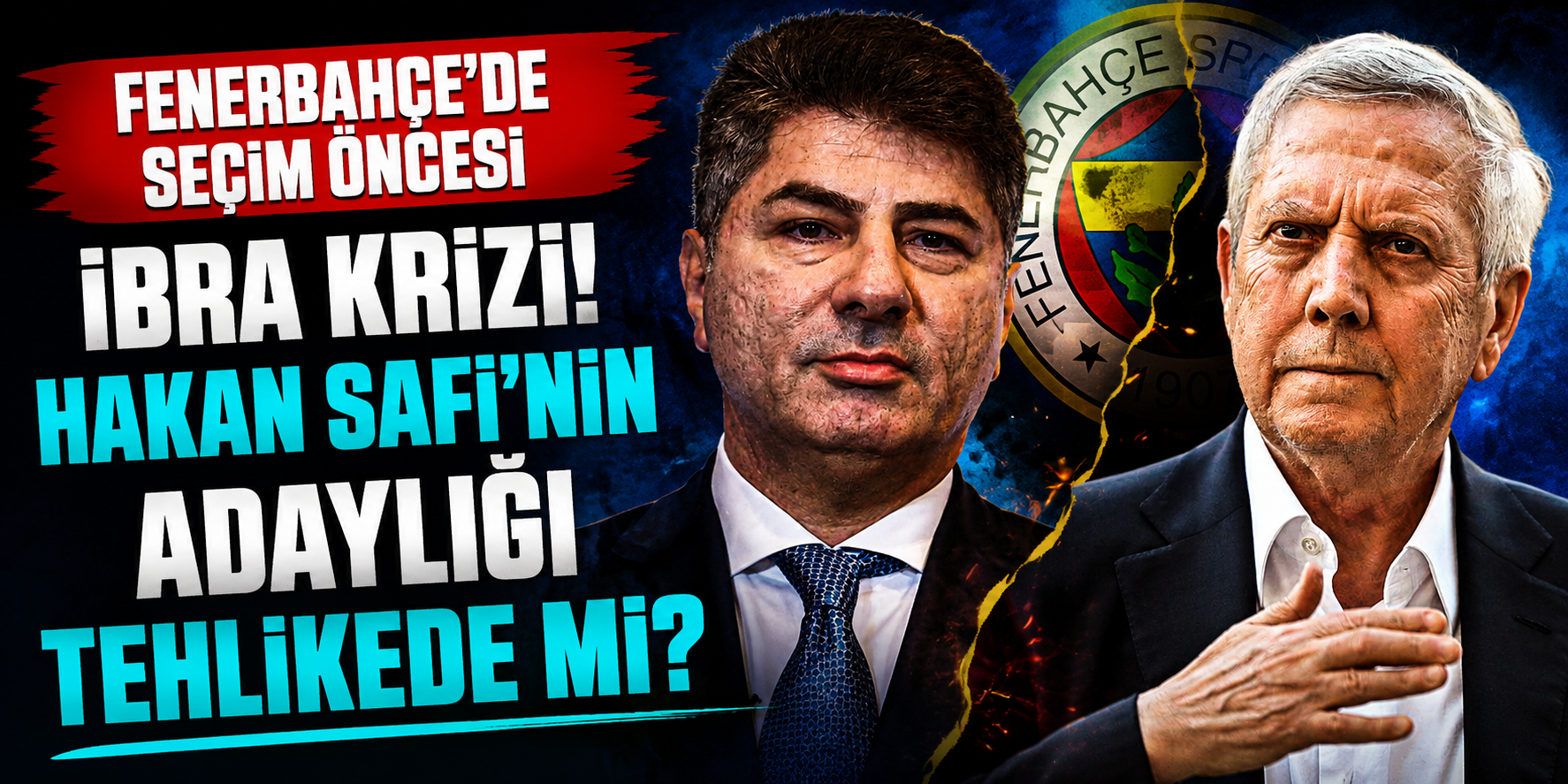 Fenerbahçe’de Seçim Öncesi İbra Krizi! Hakan Safi’nin Adaylığı Tehlikede mi?