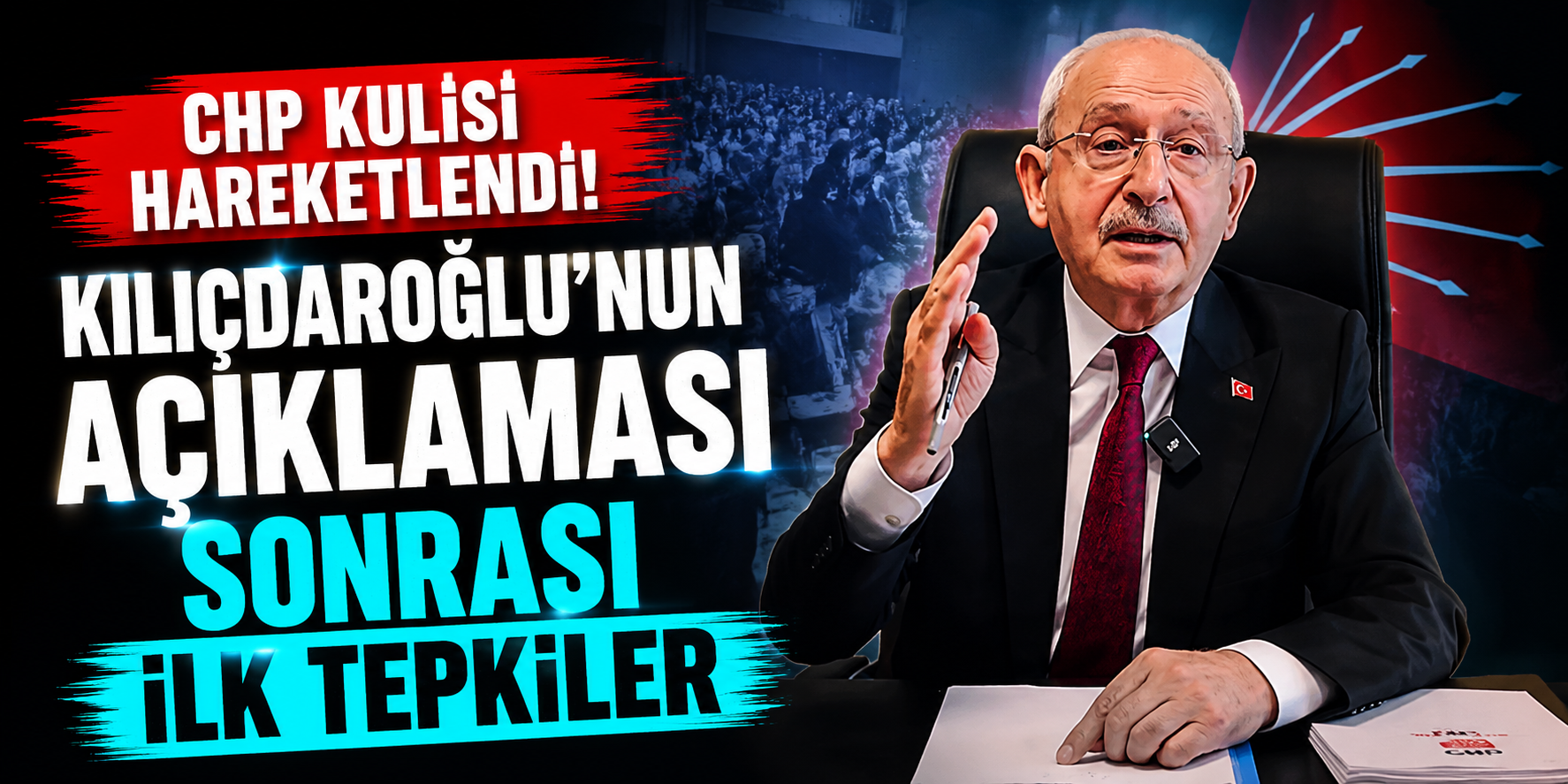 CHP Kulisi Hareketlendi! Kılıçdaroğlu’nun Açıklaması Sonrası İlk Tepkiler