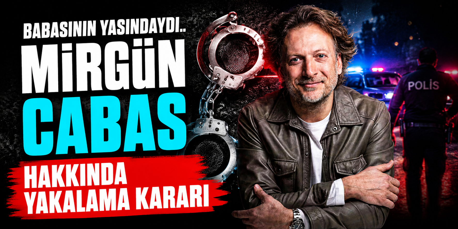 Babasının Yasındaydı… Mirgün Cabas Hakkında Yakalama Kararı