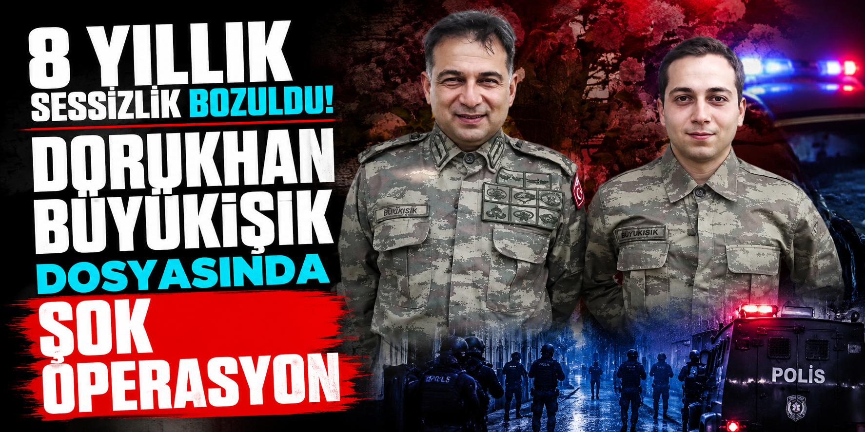 8 Yıllık Sessizlik Bozuldu! Dorukhan Büyükışık Dosyasında Şok Operasyon