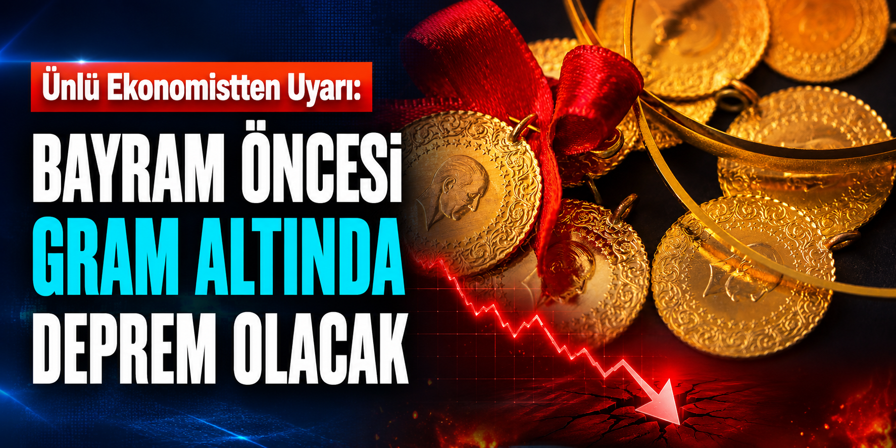Ünlü Ekonomistten Uyarı: Bayram Öncesi Gram Altında Deprem Olacak