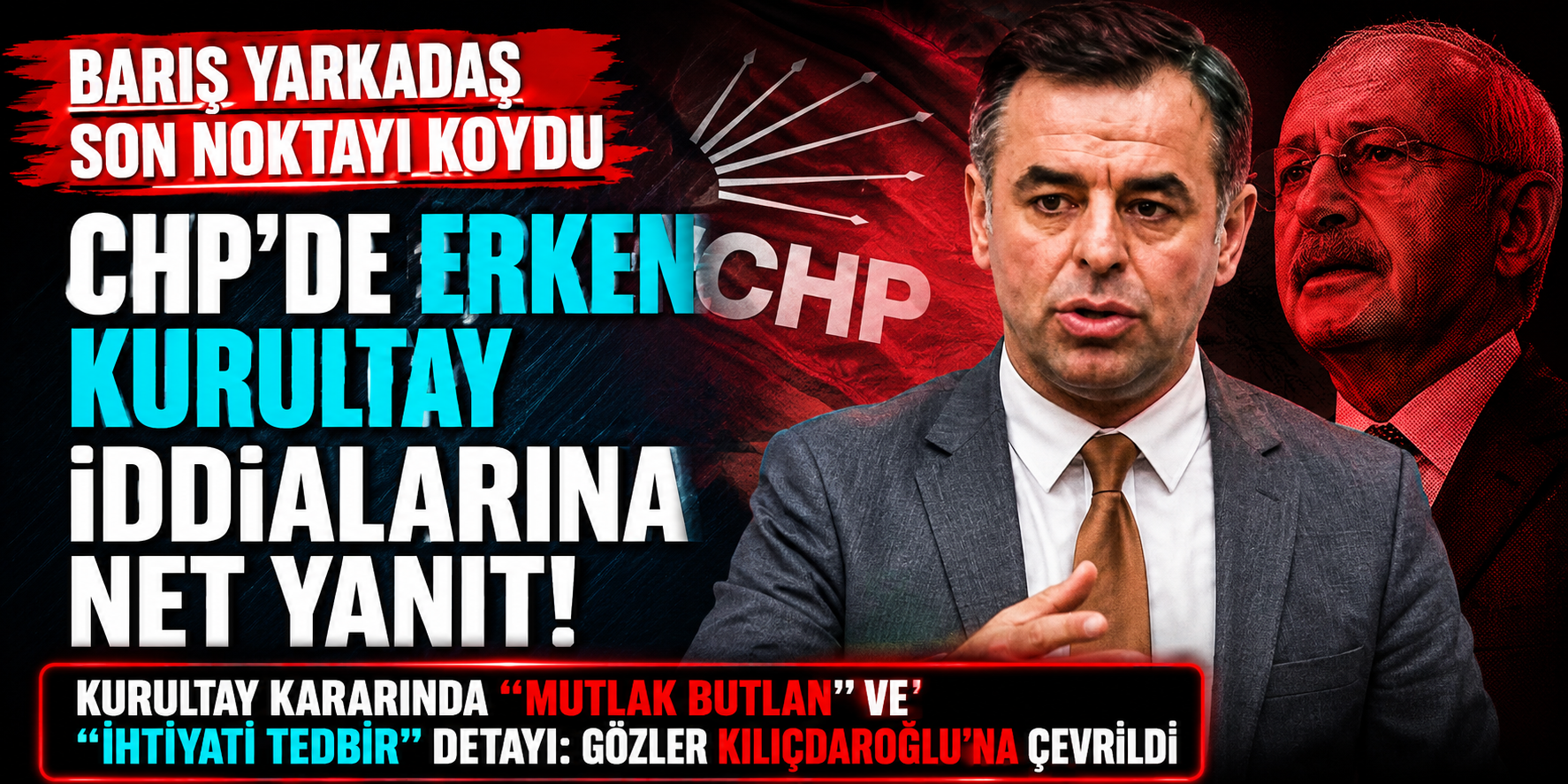 CHP’de “Mutlak Butlan” Depremi! Erken Kurultay İddialarına Net Yanıt