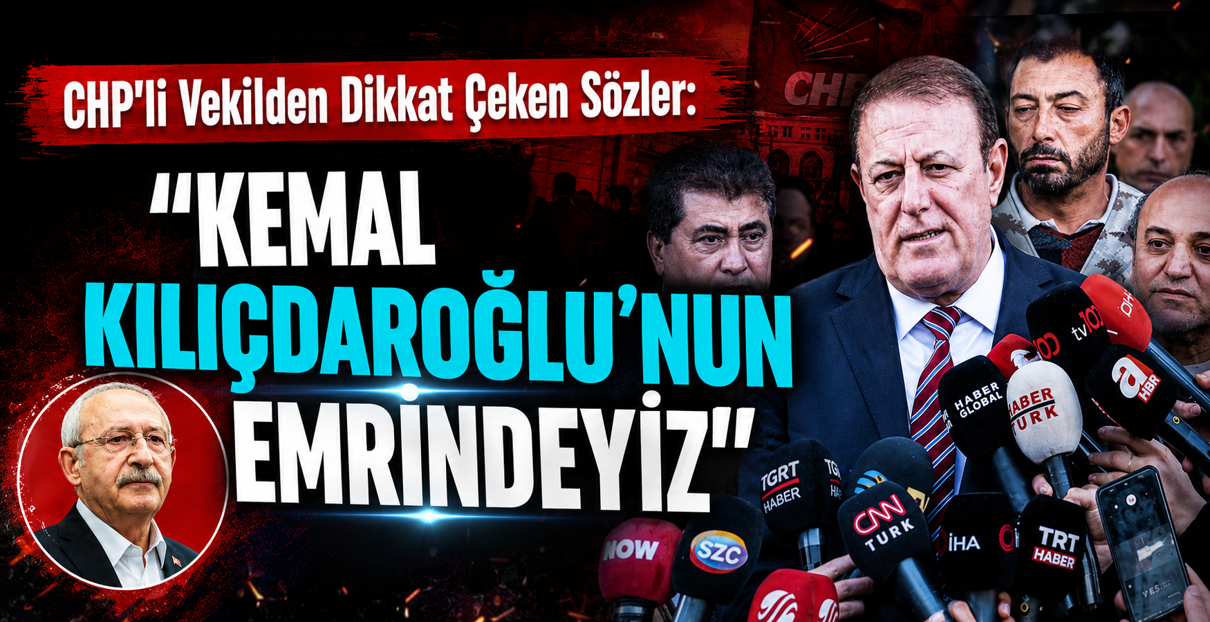 CHP’li Vekilden Dikkat Çeken Sözler: “Kemal Kılıçdaroğlu’nun Emrindeyiz”