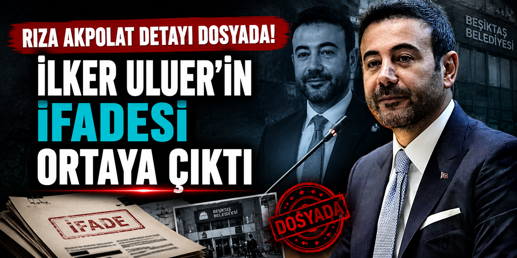 Rıza Akpolat Detayı Dosyada! İlker Uluer’in İfadesi Ortaya Çıktı