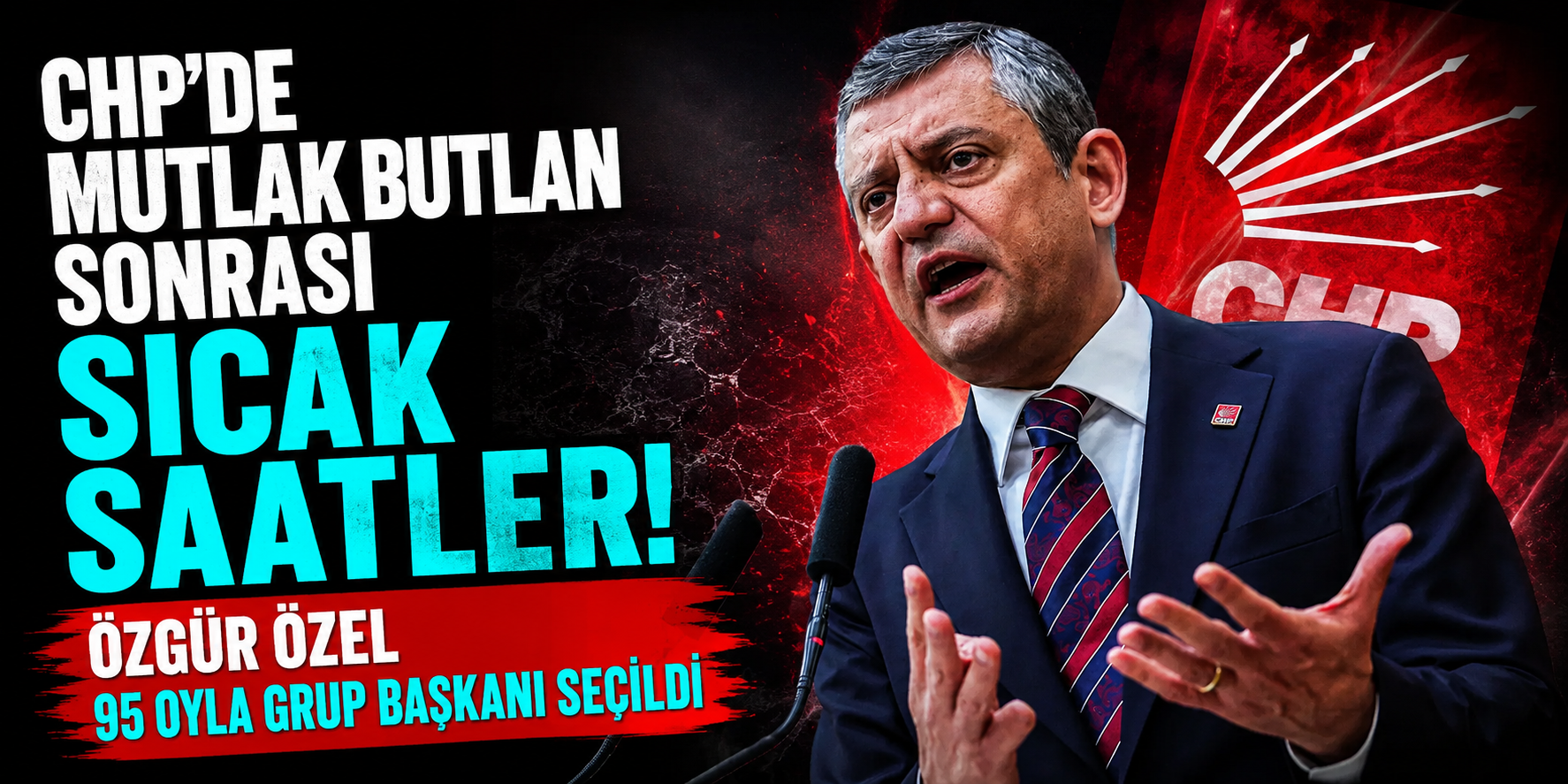 CHP’de Mutlak Butlan Sonrası Sıcak Saatler: Özgür Özel 95 Oyla Grup Başkanı Seçildi