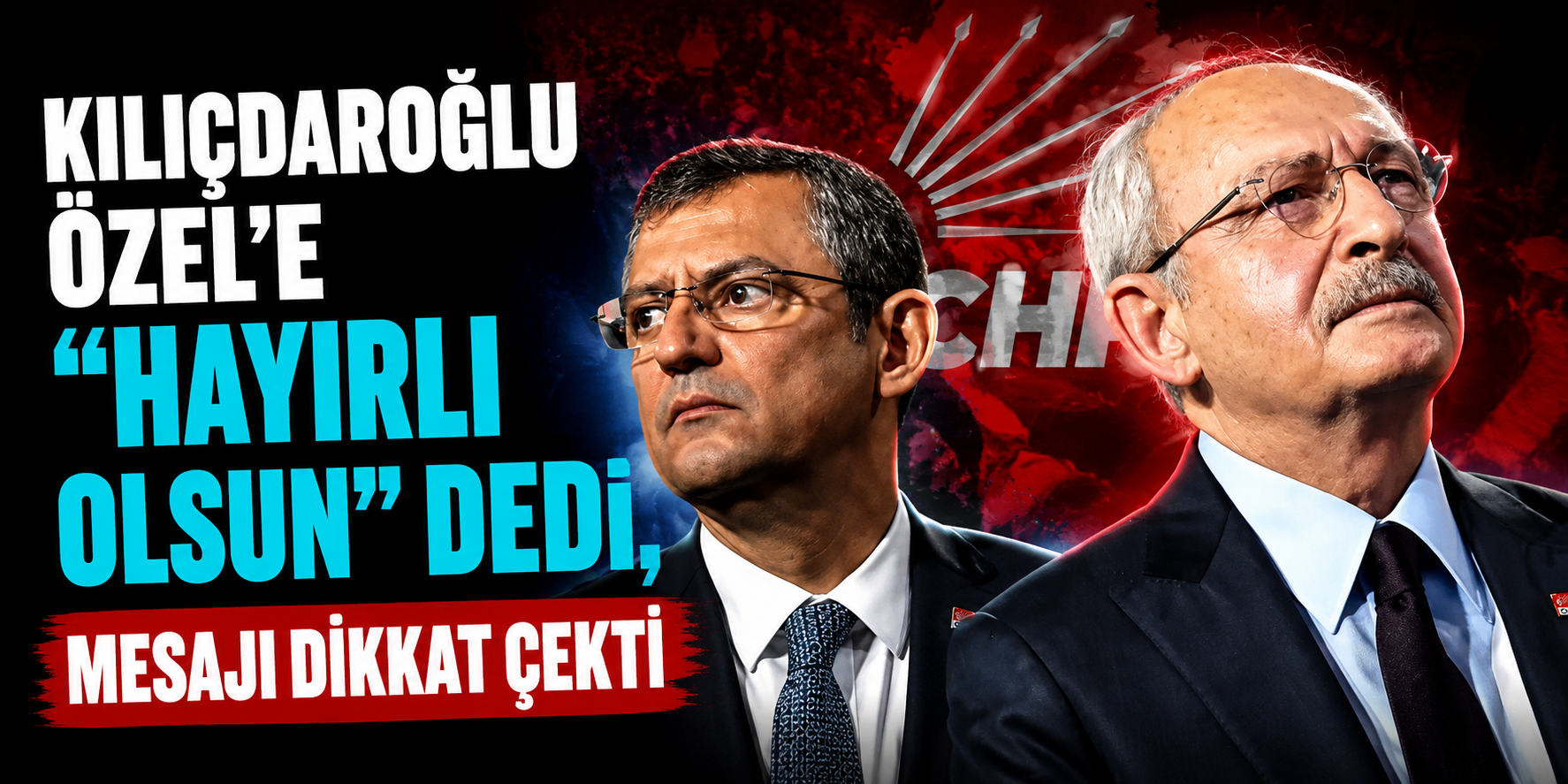 Kılıçdaroğlu Özel’e “Hayırlı Olsun” Dedi, Mesajı Dikkat Çekti
