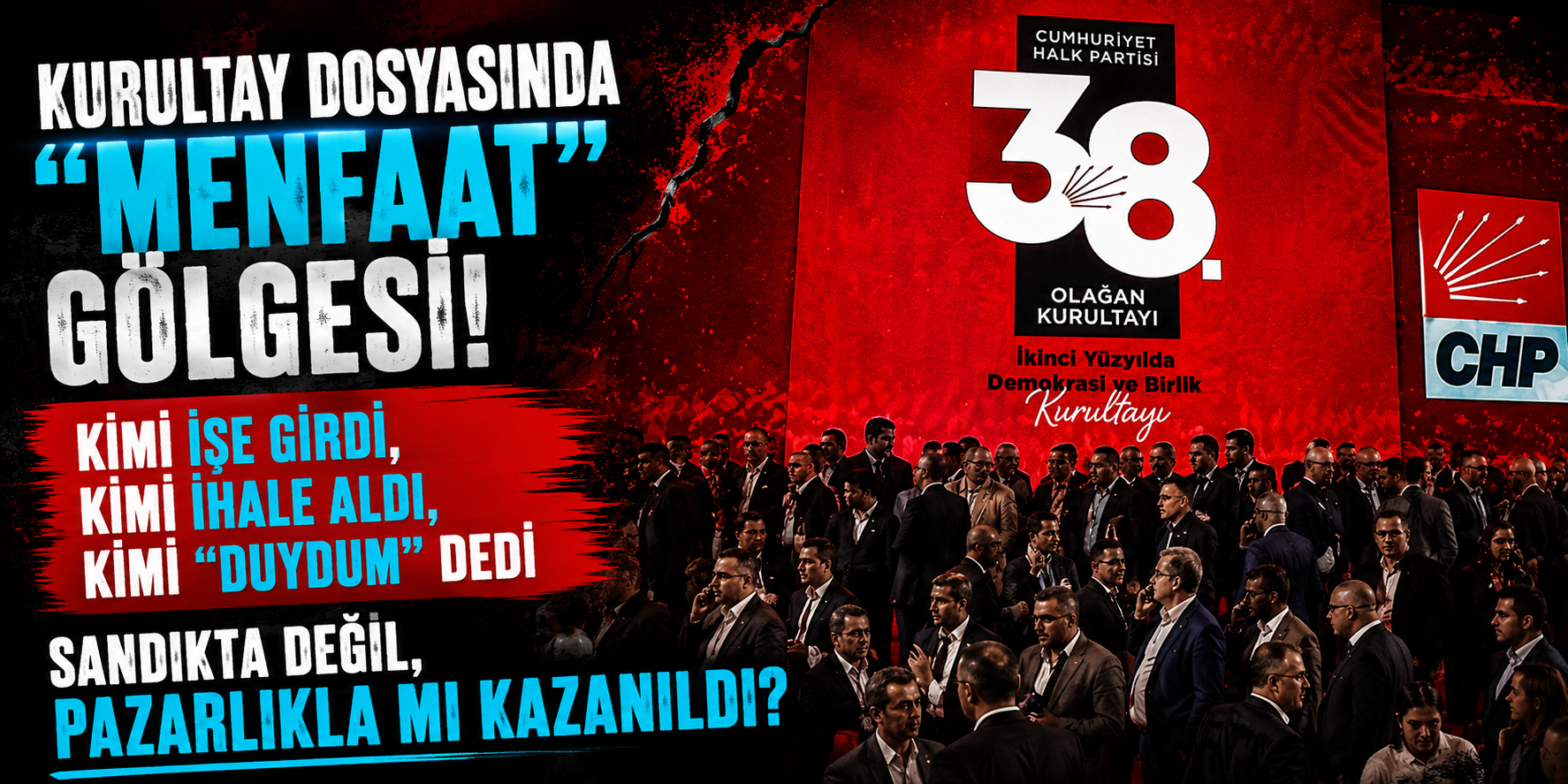 CHP Kurultayı Soruşturmasında İfade Alındı: “İş, İhale, Otel, Delege” Hattı Mercek Altında