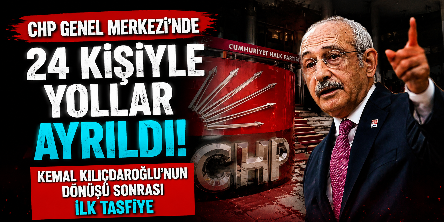 CHP Genel Merkezi’nde 24 Kişiyle Yollar Ayrıldı: Kemal Kılıçdaroğlu’nun Dönüşü Sonrası İlk Tasfiye