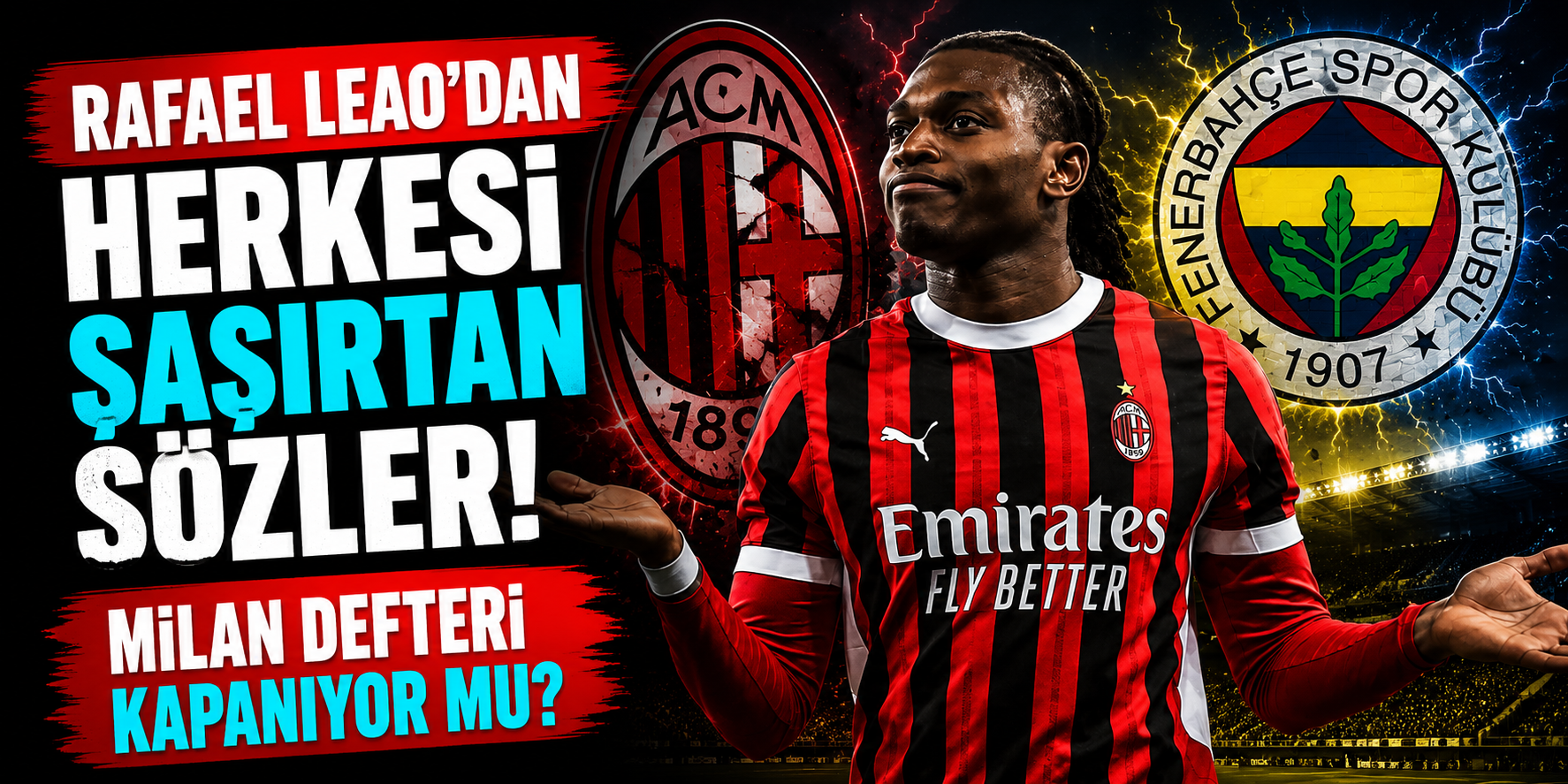 Rafael Leao’dan Herkesi Şaşırtan Sözler! Milan Defteri Kapanıyor mu?