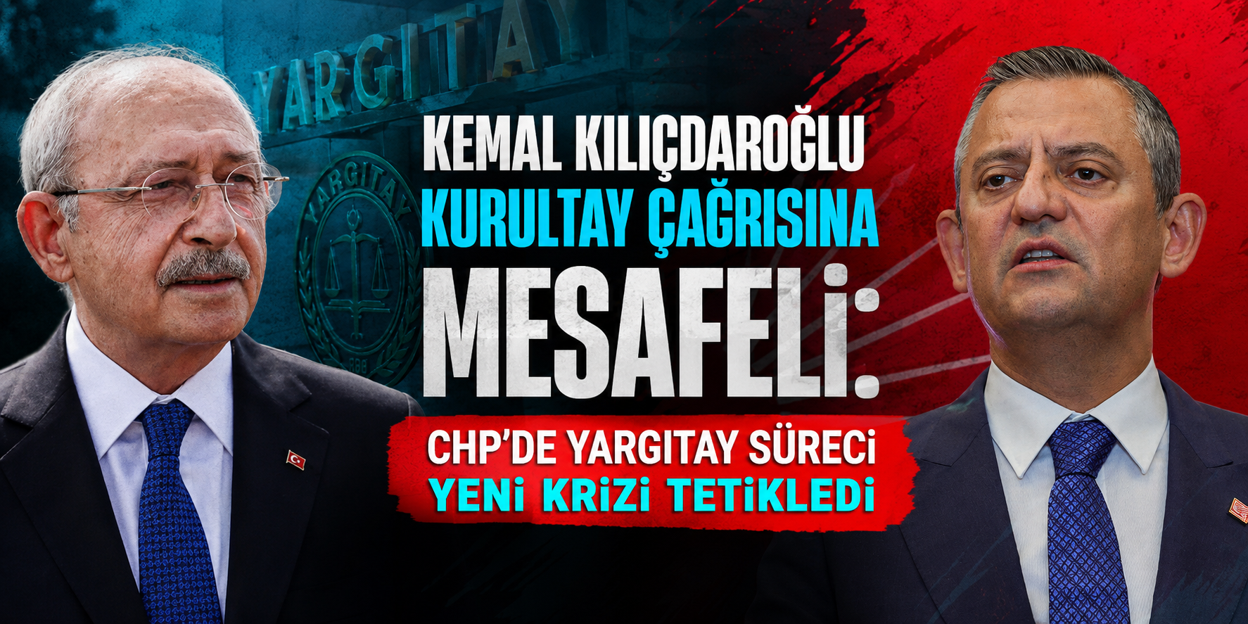 Kemal Kılıçdaroğlu Kurultay Çağrısına Mesafeli: CHP’de Yargıtay Süreci Yeni Krizi Tetikledi