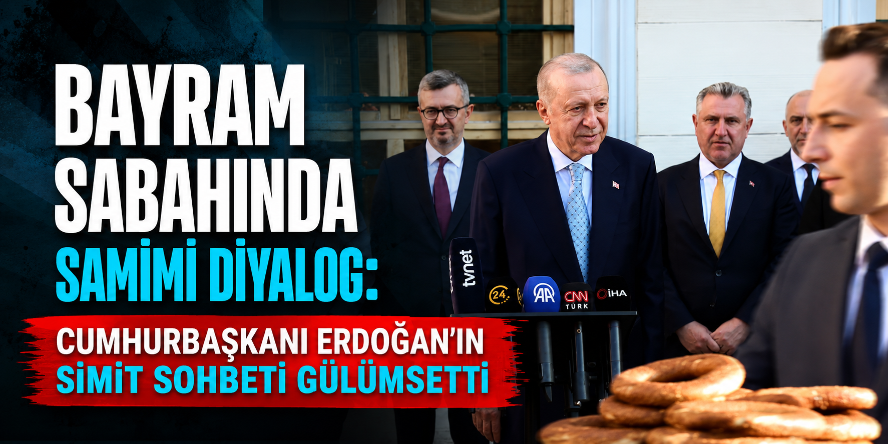 Bayram Sabahında Samimi Diyalog: Cumhurbaşkanı Erdoğan’ın Simit Sohbeti Gülümsetti