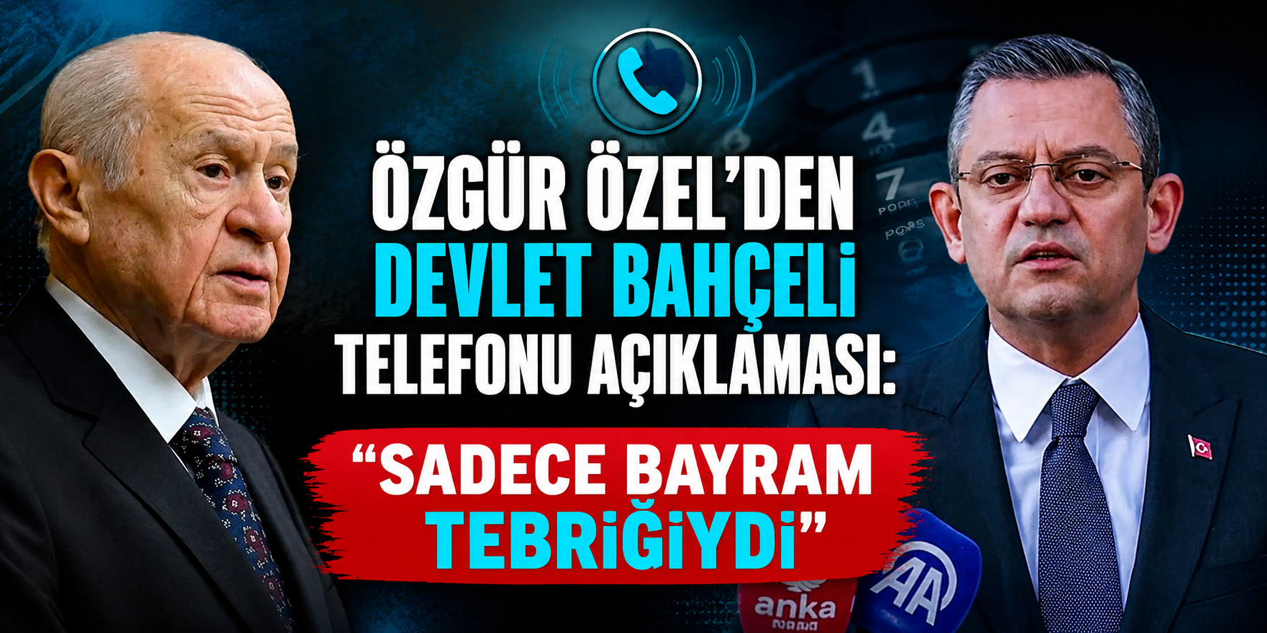 Özgür Özel’den Devlet Bahçeli Telefonu Açıklaması: “Sadece Bayram Tebriğiydi”
