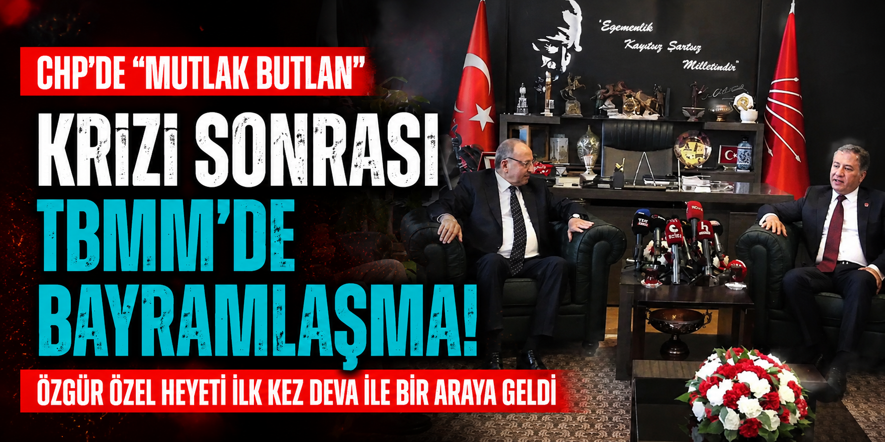 CHP’de “Mutlak Butlan” Krizi Sonrası TBMM’de Bayramlaşma! Özgür Özel Heyeti İlk Kez DEVA İle Bir Araya Geldi