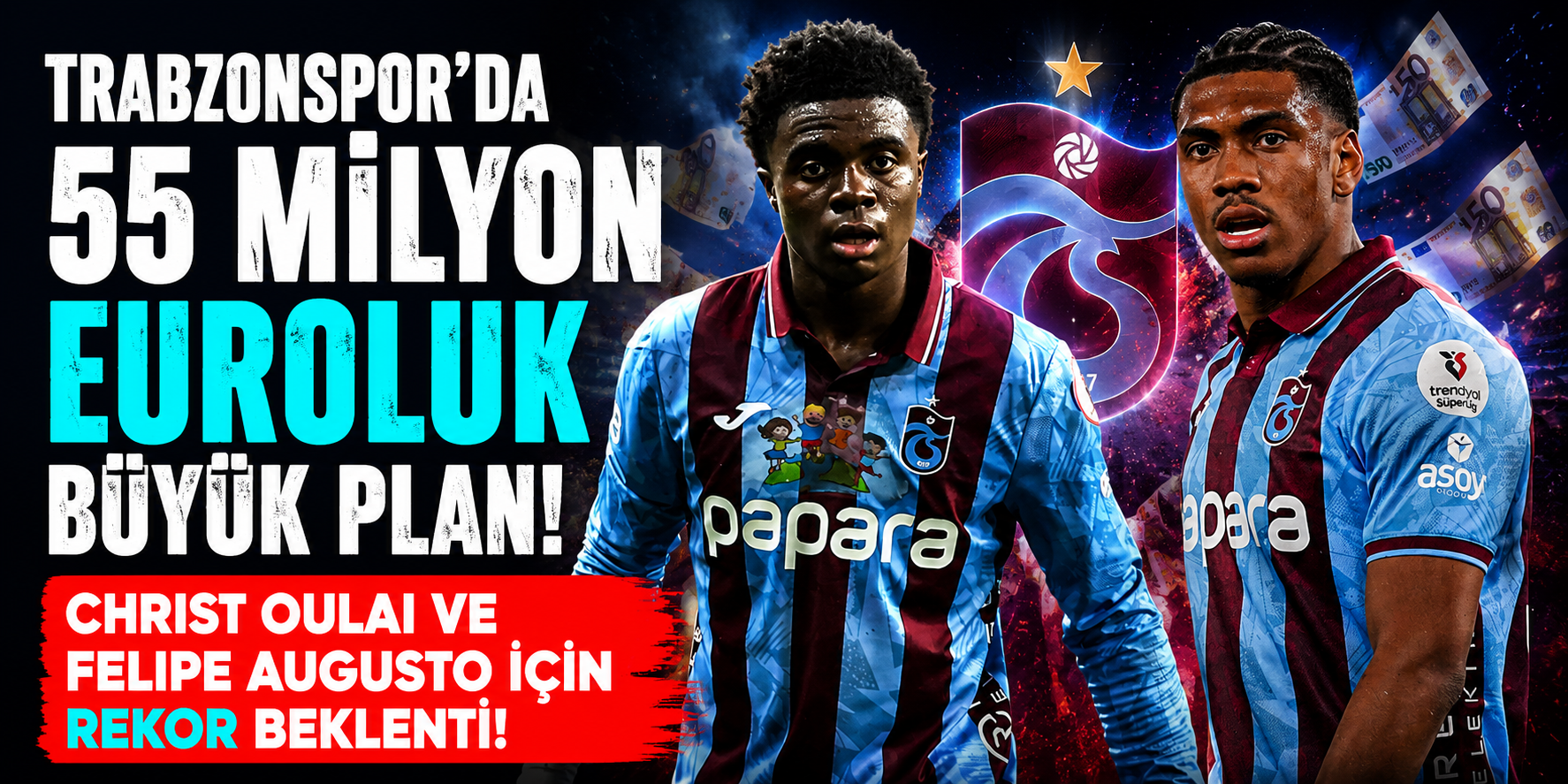 Trabzonspor’da 55 Milyon Euroluk Büyük Plan! Christ Oulai Ve Felipe Augusto İçin Rekor Beklenti