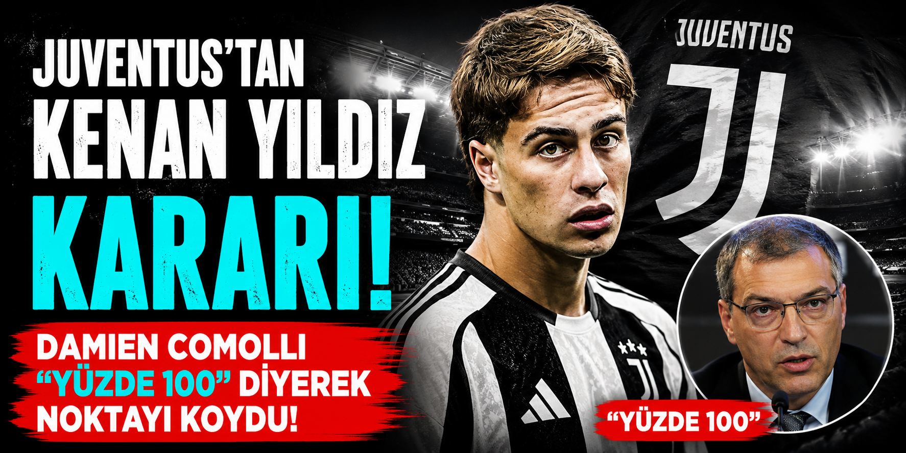 Juventus’tan Kenan Yıldız Kararı! Damien Comolli “Yüzde 100” Diyerek Noktayı Koydu