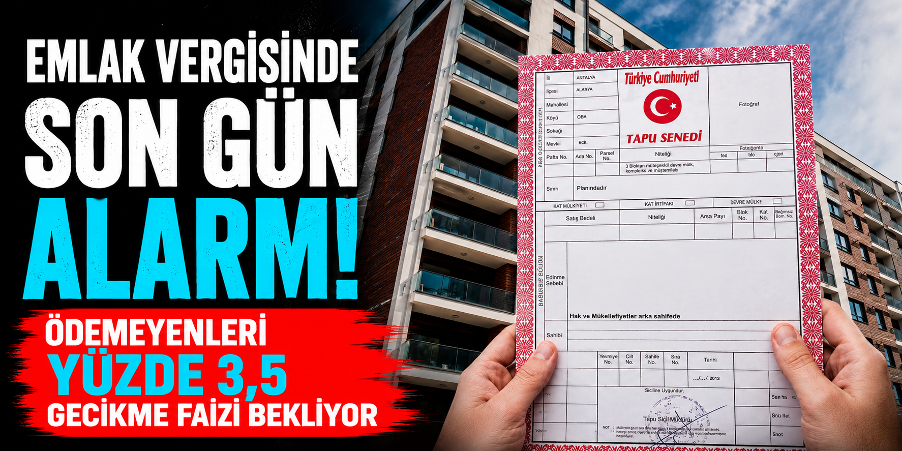 Emlak Vergisinde Son Gün Alarmı! Ödemeyenleri Yüzde 3,5 Gecikme Faizi Bekliyor