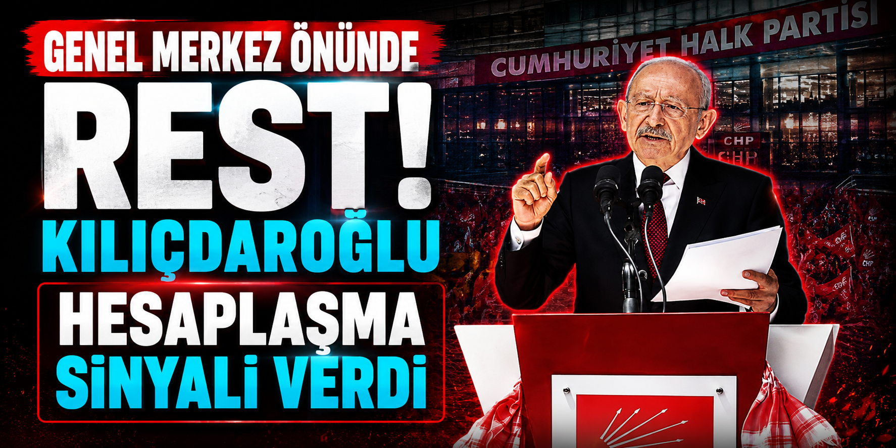 Genel Merkez Önünde Rest! Kılıçdaroğlu Hesaplaşma Sinyali Verdi