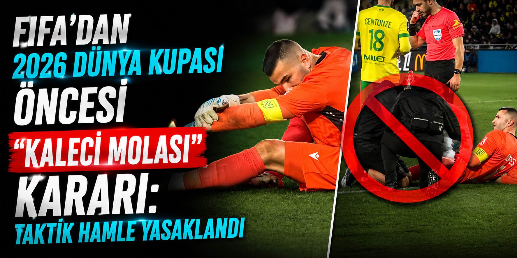 FIFA'dan 2026 Dünya Kupası Öncesi “Kaleci Molası” Kararı: Taktik Hamle Yasaklandı